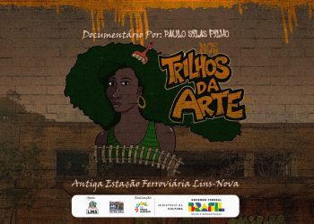 Exibição do documentário “Nos Trilhos da Arte”, traz a importância da A Estação Ferroviária Lins-Nova”.